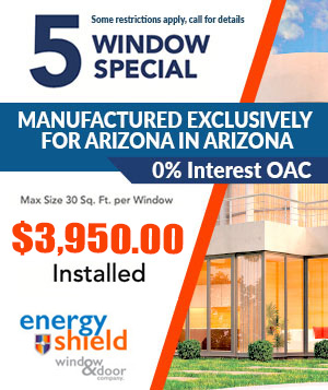 5 Window Special Offer - Energy Efficient Window special in Arizona